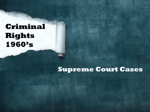 Criminal Rights 1960’s Supreme Court Cases