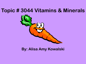 Topic # 3044 Vitamins &amp; Minerals By: Alisa Amy Kowalski