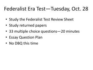 Federalist Era Test—Tuesday, Oct. 28