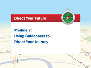 Module 7: Using Guideposts to Direct Your Journey Direct Your Future