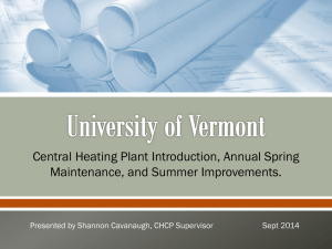 Central Heating Plant Introduction, Annual Spring Maintenance, and Summer Improvements. Sept 2014