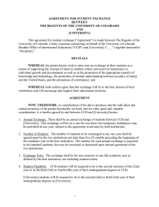This agreement for student exchange (“Agreement”) is made between The... University of Colorado, a body corporate contracting on behalf of... AGREEMENT FOR STUDENT EXCHANGE