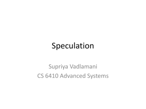 Speculation Supriya Vadlamani CS 6410 Advanced Systems