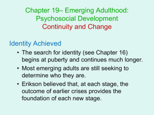 – Emerging Adulthood: Chapter 19 Psychosocial Development Continuity and Change