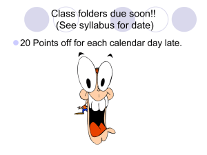 Class folders due soon!! (See syllabus for date) 