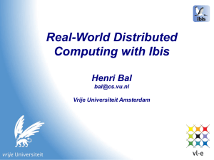 Real-World Distributed Computing with Ibis Henri Bal