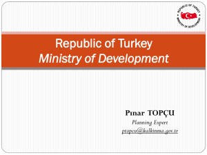 Republic of Turkey Ministry of Development Pınar  TOPÇU Planning Expert