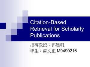 Citation-Based Retrieval for Scholarly Publications 指導教授：郭建明
