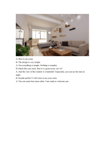 A: Here is my room. B: The design is very simple.