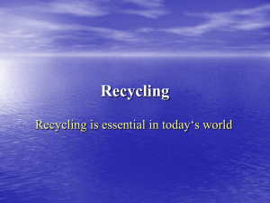 Recycling Recycling is essential in today‘s world