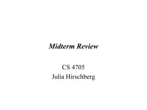 Midterm Review CS 4705 Julia Hirschberg 1