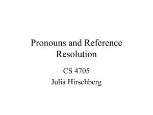 Pronouns and Reference Resolution CS 4705 Julia Hirschberg