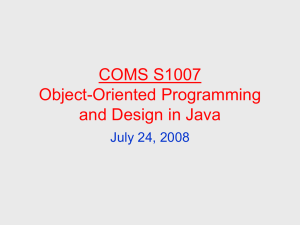 COMS S1007 Object-Oriented Programming and Design in Java July 24, 2008