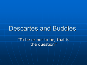 Descartes and Buddies “To be or not to be, that is