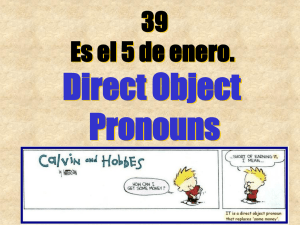 Direct Object Pronouns 39 Es el 5 de enero.
