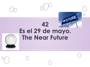 42 Es el 29 de mayo. The Near Future
