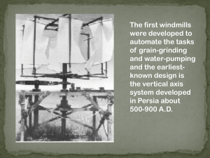 The first windmills were developed to automate the tasks of grain-grinding