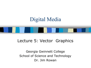 Digital Media Lecture 5: Vector  Graphics Georgia Gwinnett College