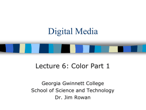 Digital Media Lecture 6: Color Part 1 Georgia Gwinnett College