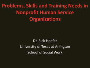 Problems, Skills and Training Needs in Nonprofit Human Service Organizations Dr. Rick Hoefer