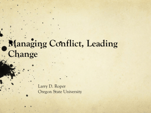 Managing Conflict, Leading Change Larry D. Roper Oregon State University
