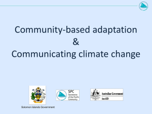 Community-based adaptation &amp; Communicating climate change Solomon Islands Government