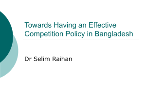 Towards Having an Effective Competition Policy in Bangladesh Dr Selim Raihan