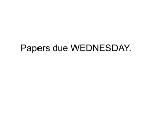 Papers due WEDNESDAY.