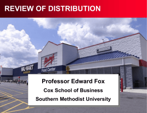 REVIEW OF DISTRIBUTION Professor Edward Fox Cox School of Business Southern Methodist University