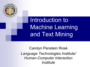 Introduction to Machine Learning and Text Mining Carolyn Penstein Rosé