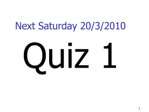 Quiz 1 Next Saturday 20/3/2010 1