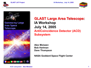 GLAST Large Area Telescope: IA Workshop July 14, 2005 AntiCoincidence Detector (ACD)