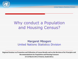 Why conduct a Population and Housing Census? Margaret Mbogoni United Nations Statistics Division