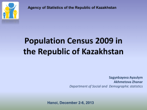 Population Census 2009 in the Republic of Kazakhstan Sagynbayeva Ayaulym Akhmetova Zhanar