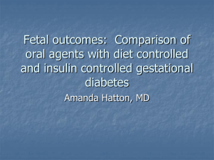 Fetal outcomes:  Comparison of oral agents with diet controlled diabetes