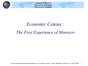 Economic Census : The First Experience of Morocco Kingdom of Morocco