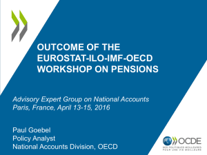 OUTCOME OF THE EUROSTAT-ILO-IMF-OECD WORKSHOP ON PENSIONS Paul Goebel