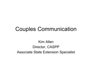 Couples Communication Kim Allen Director, CASPP Associate State Extension Specialist