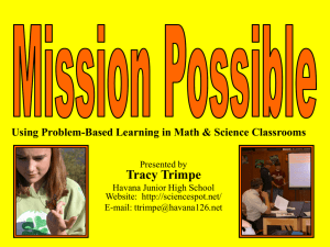 Tracy Trimpe Using Problem-Based Learning in Math &amp; Science Classrooms Presented by