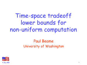 Time-space tradeoff lower bounds for non-uniform computation Paul Beame