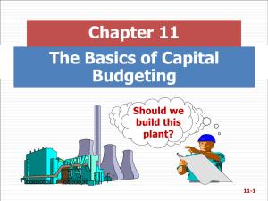 Chapter 11 The Basics of Capital Budgeting Should we