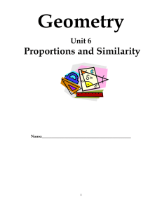 Geometry Proportions and Similarity Unit 6
