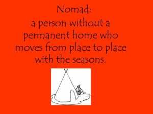 Nomad: a person without a permanent home who moves from place to place