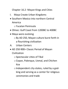 Chapter 16.2- Mayan Kings and Cities