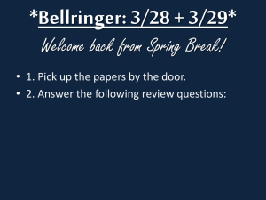 *Bellringer: 3/28 + 3/29* Welcome back from Spring Break!