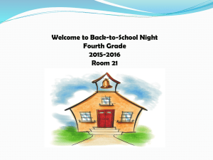 Welcome to Back-to-School Night Fourth Grade 2015-2016 Room 21