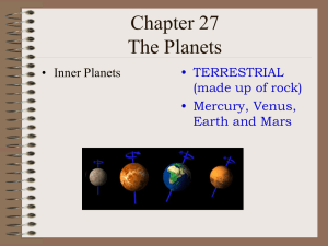 Chapter 27 The Planets • Inner Planets • TERRESTRIAL