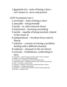 1. Servitude (n) - state of being a slave –