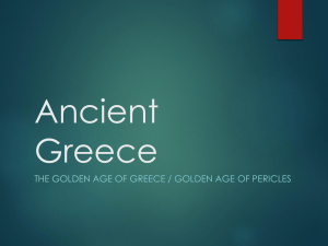 Ancient Greece THE GOLDEN AGE OF GREECE / GOLDEN AGE OF PERICLES
