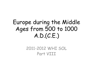 Europe during the Middle Ages from 500 to 1000 A.D.(C.E.) 2011-2012 WHI SOL